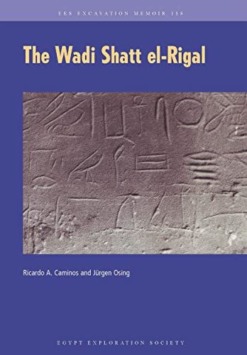 The Wadi Shatt El-Rigal (Excavation Memoir) von Egypt Exploration Society