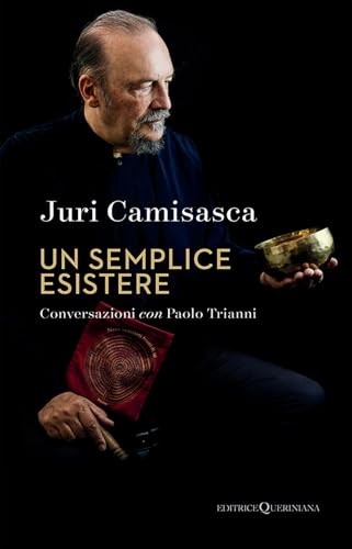 Un semplice esistere. La ricerca di Dio e la poetica di un artista controcorrente (Books) von Queriniana