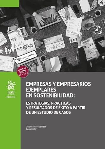 Empresas y empresarios ejemplares en sostenibilidad:estrategias, prácticas y resultados de éxito a partir de un estudio de casos von Editorial Tirant lo Blanch