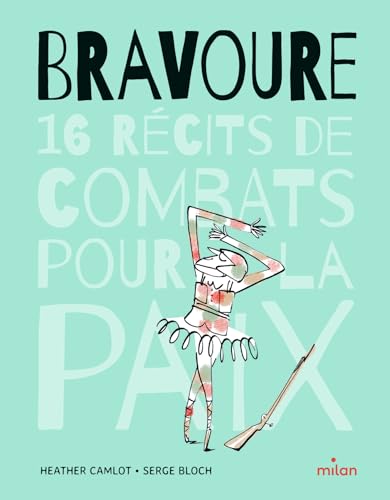 Bravoure - 16 récits de combats pour la paix von MILAN