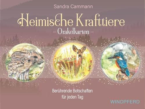 Heimische Krafttiere: Berührende Botschaften für jeden Tag | 55 Orakelkarten mit Begleitbuch von Windpferd Verlagsges.