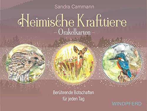 Heimische Krafttiere: Berührende Botschaften für jeden Tag | 55 Orakelkarten mit Begleitbuch