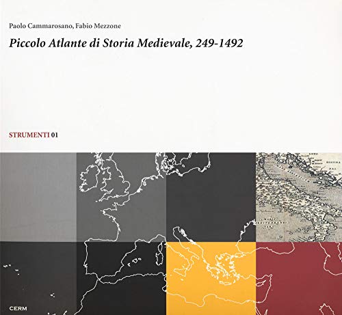Piccolo atlante di storia medievale, 249-1492 (Strumenti) von STRUMENTI