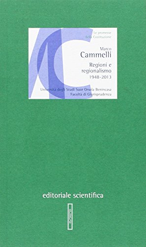 Regioni e regionalismo 1948-2013 (Lezioni magistrali) von Editoriale Scientifica