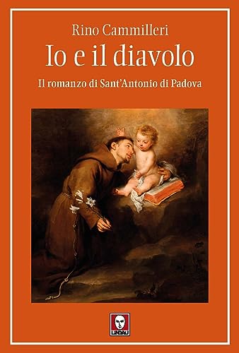 Io e il diavolo. Il romanzo di sant'Antonio di Padova (I pellicani) von Lindau
