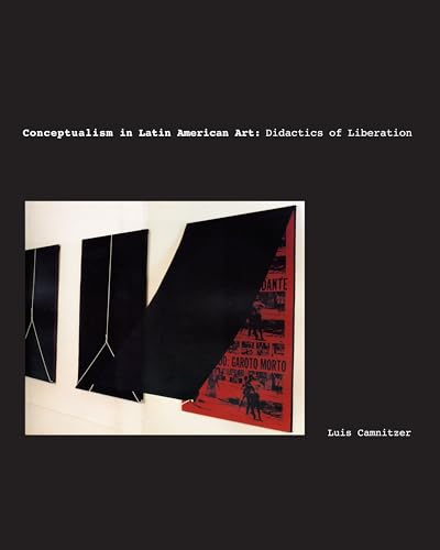Conceptualism in Latin American Art: Didactics of Liberation (Joe R. and Teresa Lozano Long Series in Latin American and Latino Art and Culture) von University of Texas Press