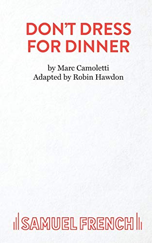 Don't Dress for Dinner (Acting Edition S.) von Samuel French Ltd