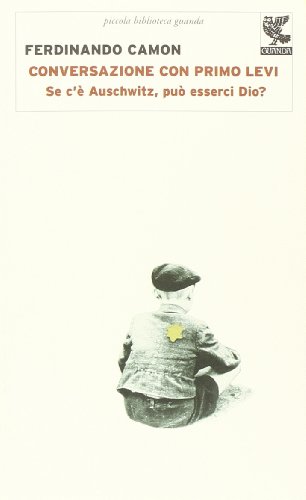 Conversazione con Primo Levi. Se c'è Auschwitz, può esserci Dio (Italienisch) Taschenbuch – 1. Januar 2014 (Piccola biblioteca Guanda)