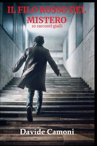 IL FILO ROSSO DEL MISTERO: 10 racconti gialli von Independently published