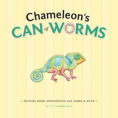 Chameleon's Can of Worms: Picture Book Apologetics with James and Ruth