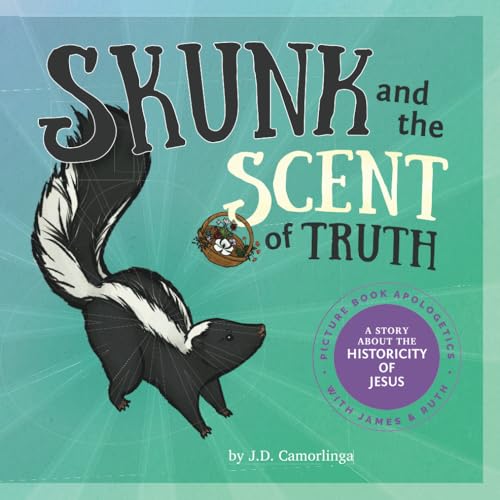 Skunk and the Scent of Truth: Picture Book Apologetics with James and Ruth von Picture Books Apologetics