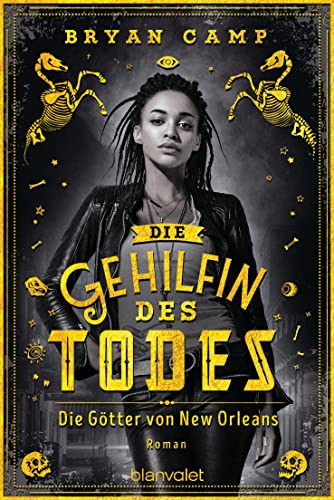 Die Gehilfin des Todes - Die Götter von New Orleans: Roman (Die Halbmondstadt, Band 2) von Blanvalet