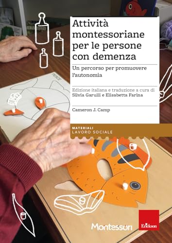 Attività montessoriane per le persone con demenza. Un percorso per promuovere l’autonomia (I materiali) von Erickson