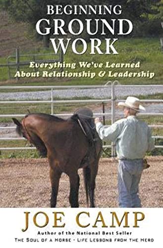 Beginning Ground Work: Everything We've Learned About Relationship and Leadership Beginning Ground Work: Everything We've Learned About Relationship and Leadership