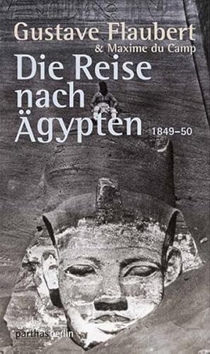 Die Reise nach Ägypten 1849-50
