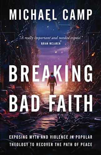 Breaking Bad Faith: Exposing Myth and Violence in Popular Theology to Recover the Path of Peace Breaking Bad Faith: Exposing Myth and Violence in Popular Theology to Recover the Path of Peace von Quoir