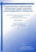 Empfindlichkeit elektronischer Schaltungen gegen transiente elektromagnetische Feldimpulse (Berichte aus der Hochfrequenztechnik)