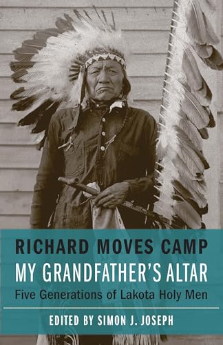 My Grandfather's Altar: Five Generations of Lakota Holy Men (American Indian Lives) von University of Nebraska Press