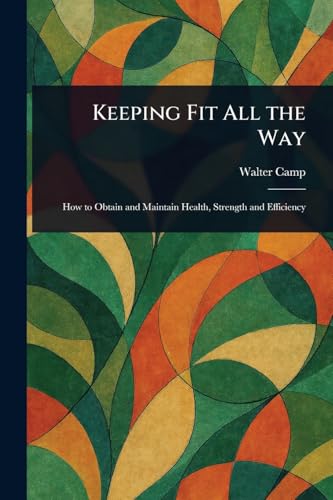 Keeping Fit All the Way von Anson Street Press