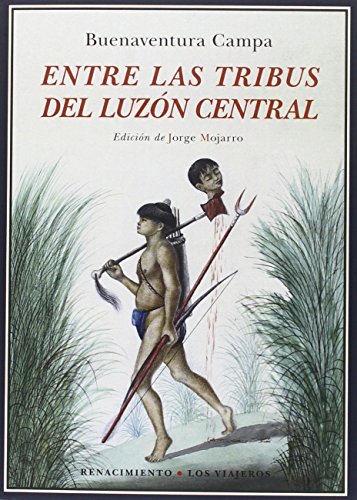 Entre las tribus del Luzón Central (Los viajeros, Band 33) von Editorial Renacimiento