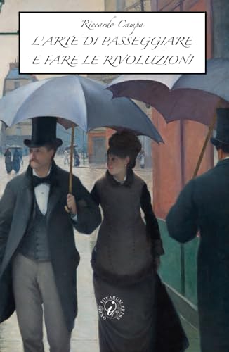 L’arte di passeggiare e fare le rivoluzioni: Per una sociologia della flânerie von Independently published