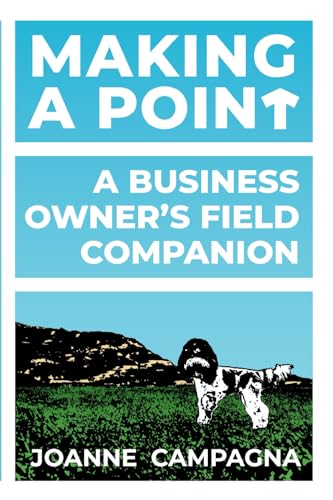 Making A Point - A Business Owner's Field Companion von White Falcon Publishing