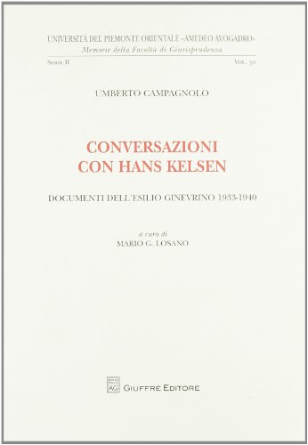 Conversazioni con Hans Kelsen. Documenti dell'esilio ginevrino 1933-1940 (Univ. Piemonte orient.-Mem. fac. giur. 2ª) von GIUFFRÈ
