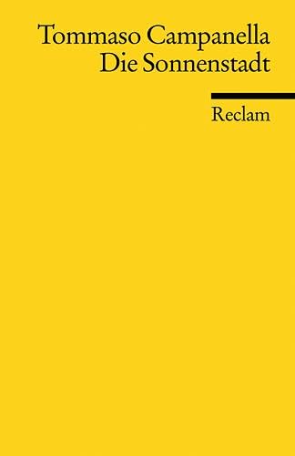 Die Sonnenstadt: Campanella, Tommaso – Grundlagen-Wissen Gesellschaft und Politik (Reclams Universal-Bibliothek)