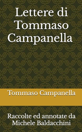 Lettere di Tommaso Campanella raccolte ed annotate da Michele Baldacchini