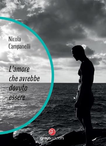 L'amore che avrebbe dovuto essere (Gli specchi di Narciso) von Graus Edizioni