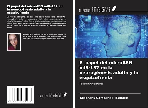 El papel del microARN miR-137 en la neurogénesis adulta y la esquizofrenia: Revisión bibliográfica von Ediciones Nuestro Conocimiento