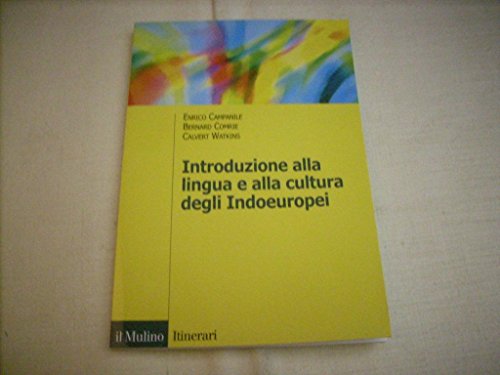 Introduzione alla lingua e alla cultura degli Indoeuropei (Itinerari. Linguistica)