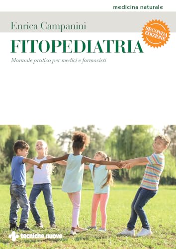 Fitopediatria. Manuale pratico per medici e farmacisti (Medicina naturale) von Tecniche Nuove