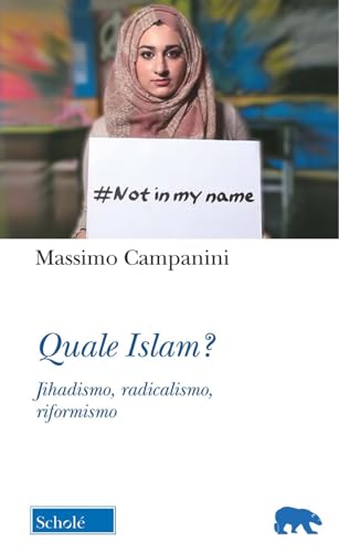 Quale Islam? Jihadismo, radicalismo, riformismo (Orso blu) von Morcelliana