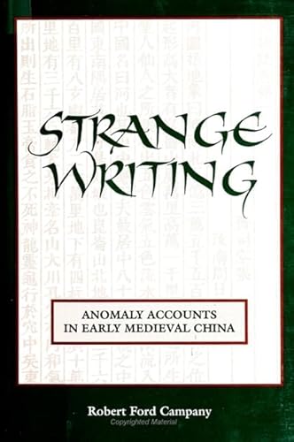 Strange Writing: Anomaly Accounts in Early Medieval China (SUNY series in Chinese Philosophy and Culture) von State University of New York Press