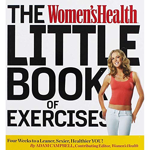 The Women's Health Little Book of Exercises: Four Weeks to a Leaner, Sexier, Healthier You!