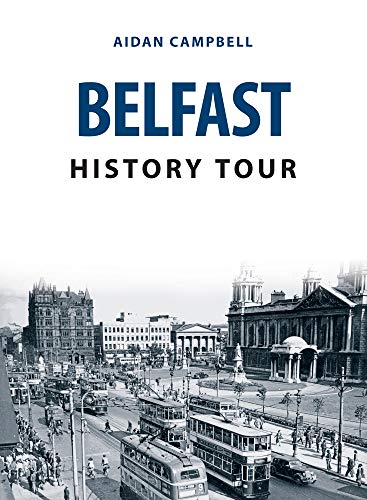Belfast History Tour von Amberley Publishing