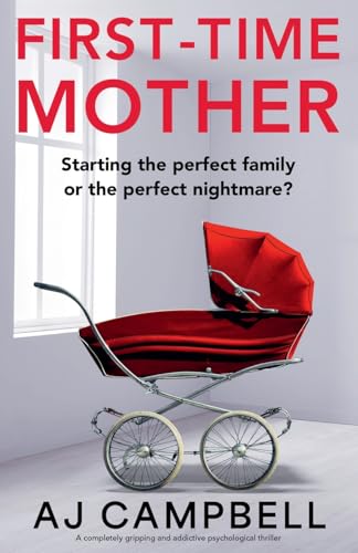 First-Time Mother: A completely gripping and addictive psychological thriller von Bookouture