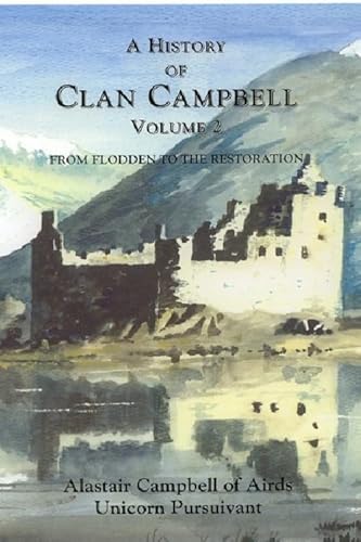 A History of Clan Campbell: From Flodden to the Restoration