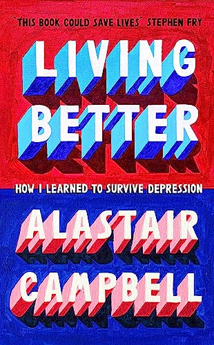 Living Better: How I Learned to Survive Depression von John Murray