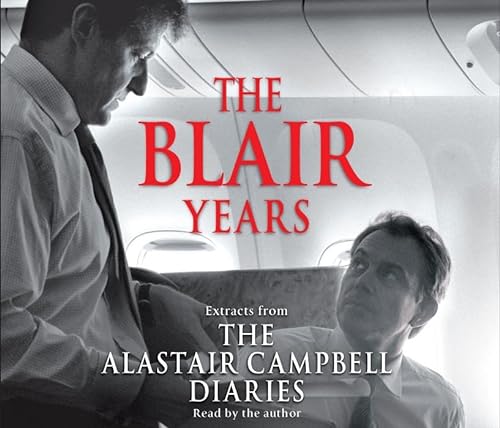 The Blair Years: Extracts from the Alastair Campbell Diaries