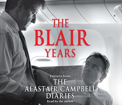 The Blair Years: Extracts from the Alastair Campbell Diaries