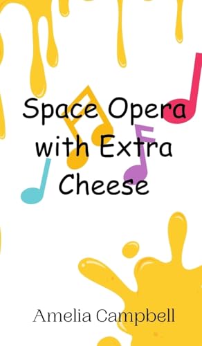 Space Opera with Extra Cheese von Creative Arts Management OÜ