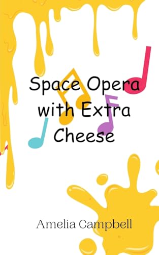 Space Opera with Extra Cheese von Creative Arts Management OÜ