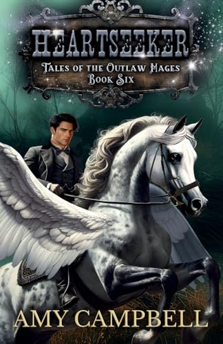 Heartseeker: A Western Fantasy Adventure (Tales of the Outlaw Mages, Band 6) von Legend Has It, LLC