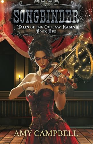 Songbinder: A Western Fantasy Adventure (Tales of the Outlaw Mages, Band 5)
