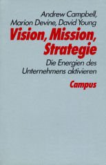 Vision, Mission, Strategie: Die Energie des Unternehmens aktivieren Vision, Mission, Strategie: Die Energie des Unternehmens aktivieren von Campus Verlag