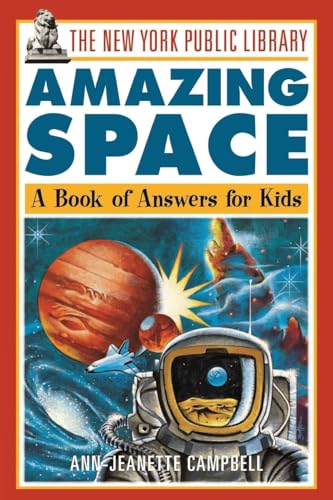 The New York Public Library Amazing Space: A Book of Answer for Kids: A Book of Answers for Kids (New York Public Library Answer Books for Kids Series) von Wiley