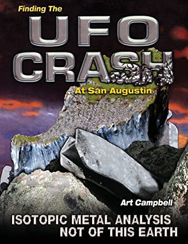 Finding the UFO Crash at San Augustin: Isotopic Metal Analysis Not of This World von Createspace Independent Publishing Platform