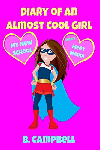 The Diary of an Almost Cool Girl: My New School Book 1